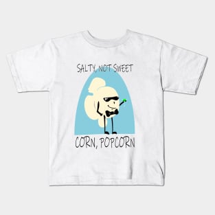 POPCORN - SALTY, NOT SWEET Kids T-Shirt